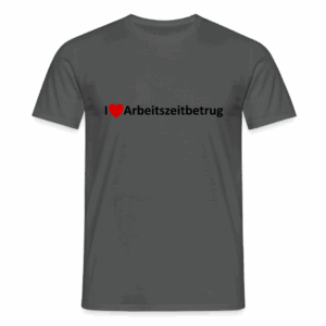 I Love Arbeitszeitbetrug Männer T-Shirt