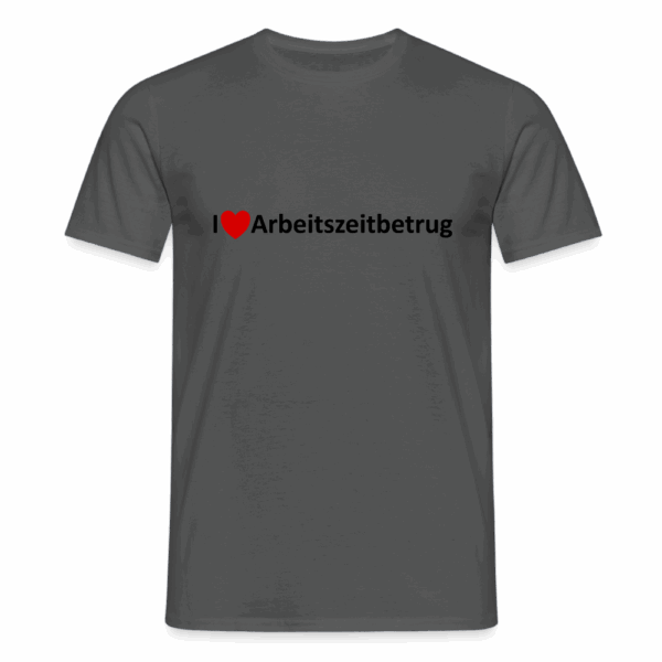 I Love Arbeitszeitbetrug Männer T-Shirt
