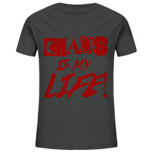 Chaos is my Life - Kids Organic Shirt