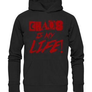 Chaos is my Life - Organic Hoodie