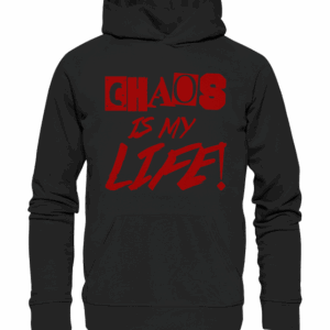 Chaos is my life - Organic Hoodie